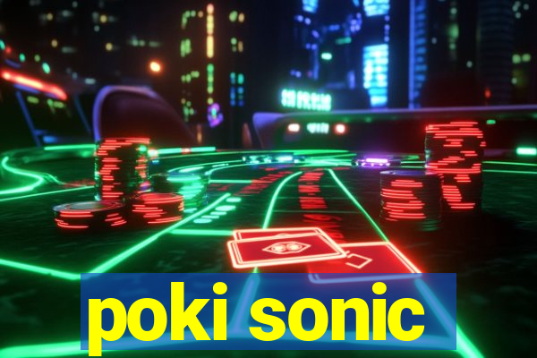 poki sonic